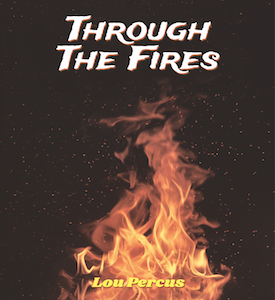 Through the Fires by Lou Percus